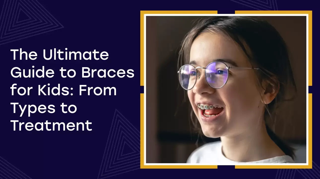 Guide to Braces for Kids