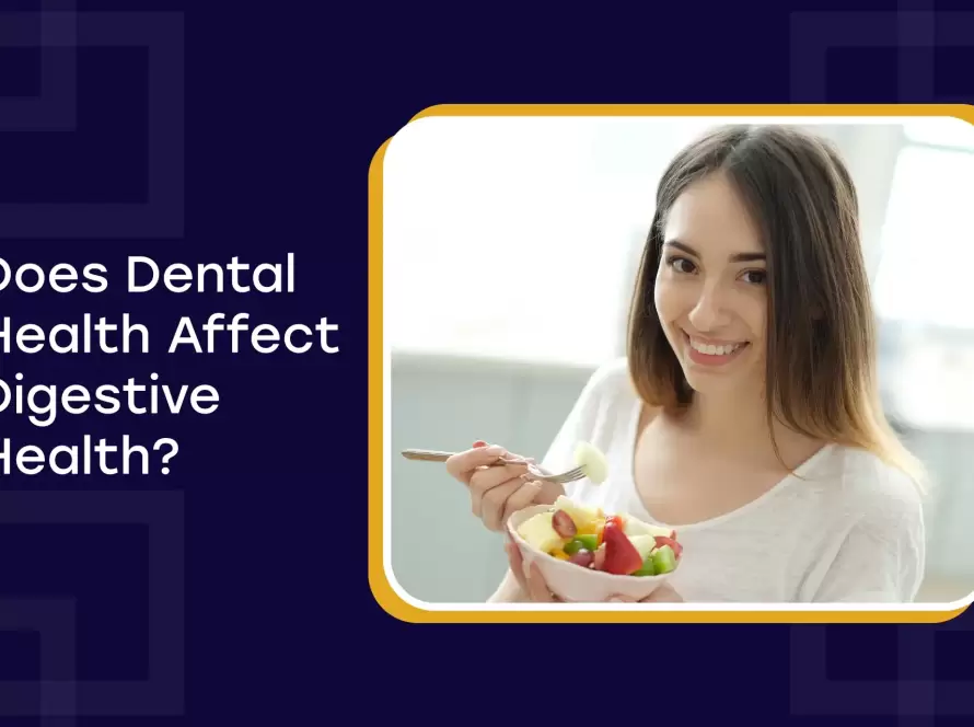 Does Dental Health Affect Digestive Health