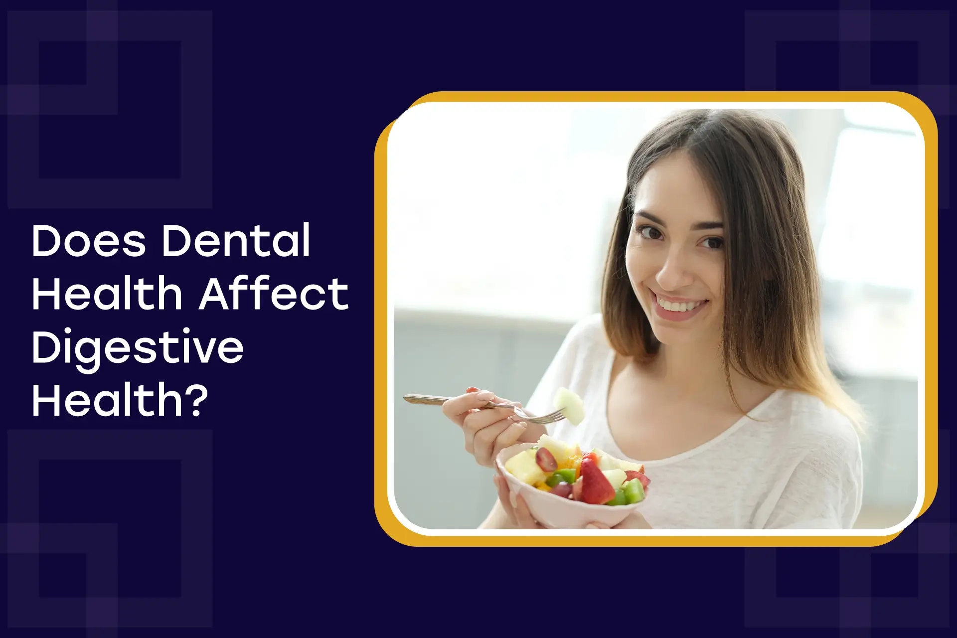 Does Dental Health Affect Digestive Health