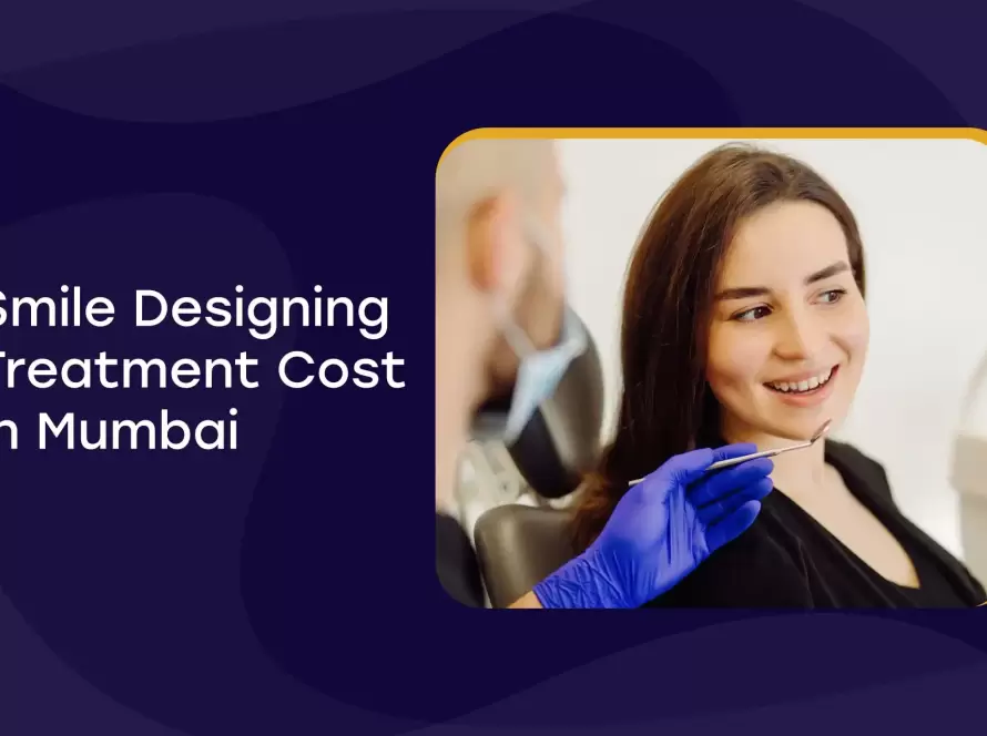 Smile Designing Treatment Cost Mumbai